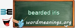 WordMeaning blackboard for bearded iris